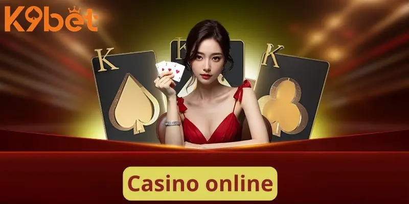 K9BET - Sảnh casino uy tín, chuyên nghiệp K9BET - Sảnh casino uy tín, chuyên nghiệp