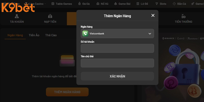 Sử dụng tài khoản chính chủ khi rút tiền K9BET Sử dụng tài khoản chính chủ khi rút tiền K9BET