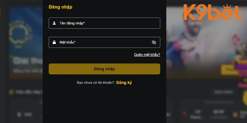 Thủ tục đăng nhập K9BET nhanh gọn lẹ Thủ tục đăng nhập K9BET nhanh gọn lẹ